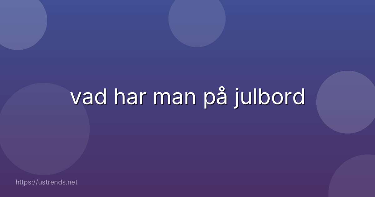 vad har man på julbord
