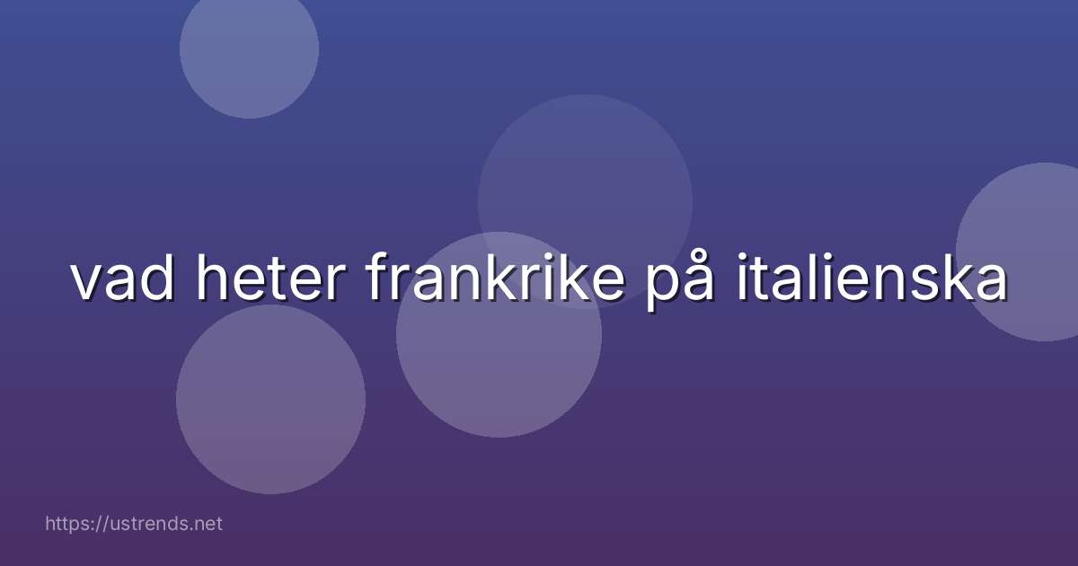 vad heter frankrike på italienska