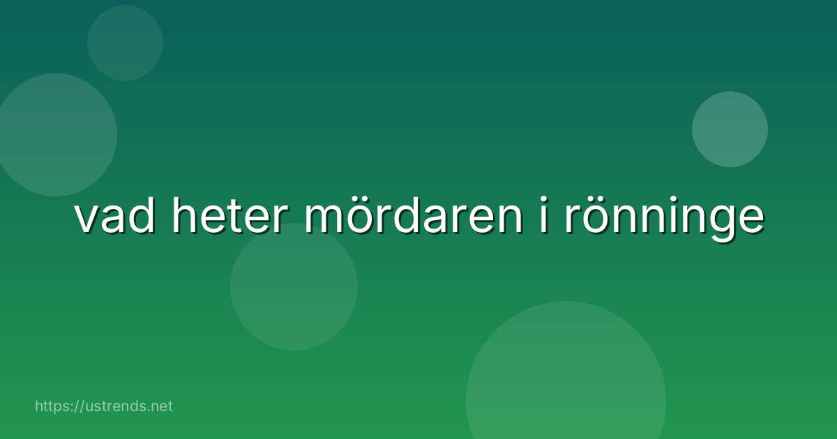 vad heter mördaren i rönninge