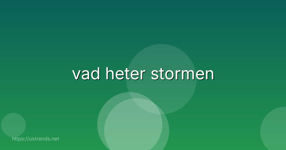 vad heter stormen