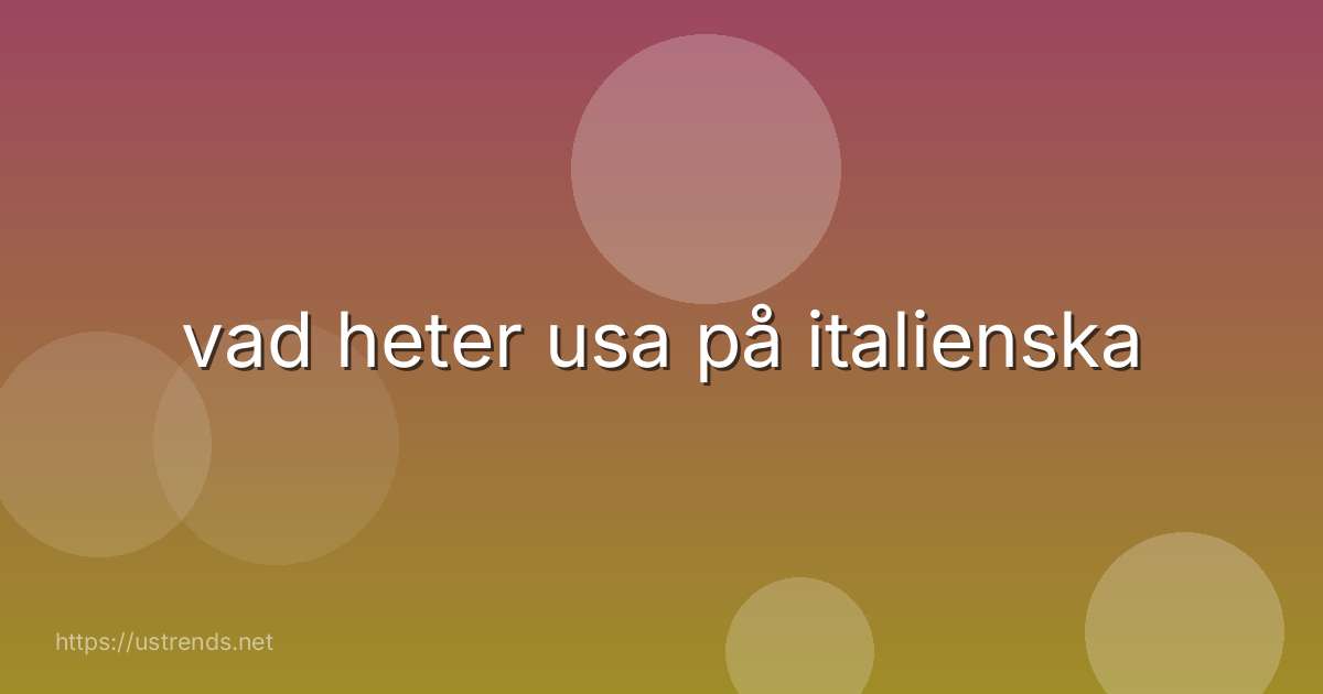 vad heter usa på italienska