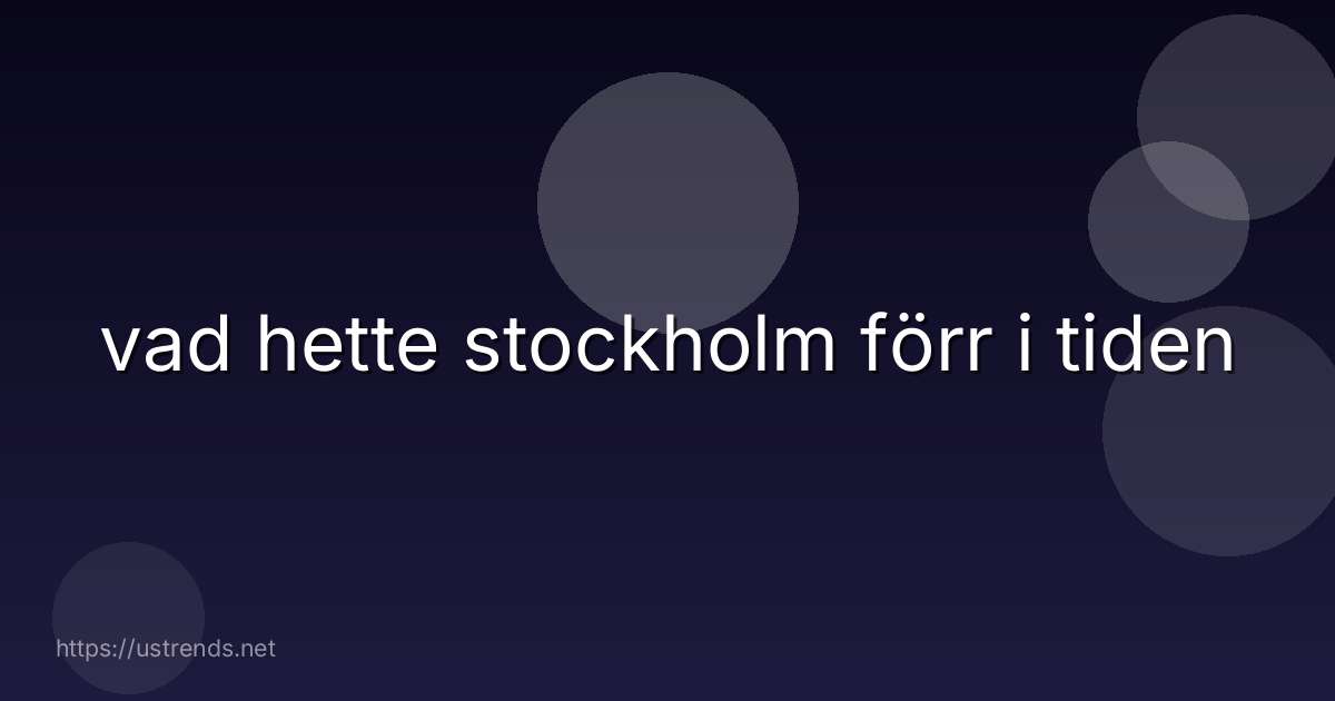 vad hette stockholm förr i tiden