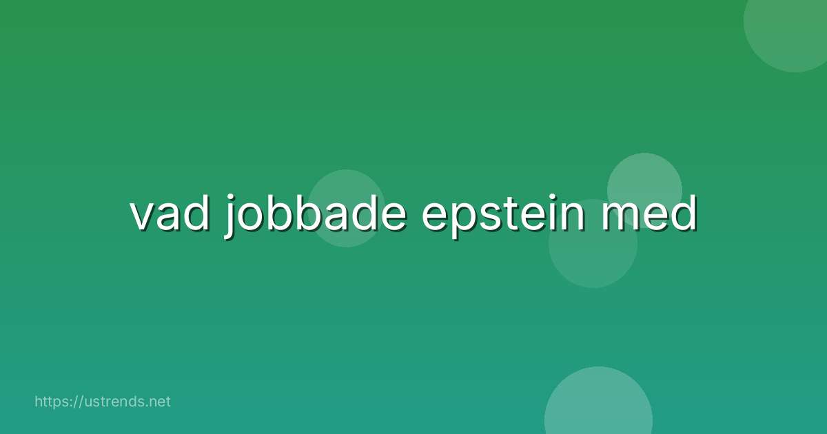 vad jobbade epstein med