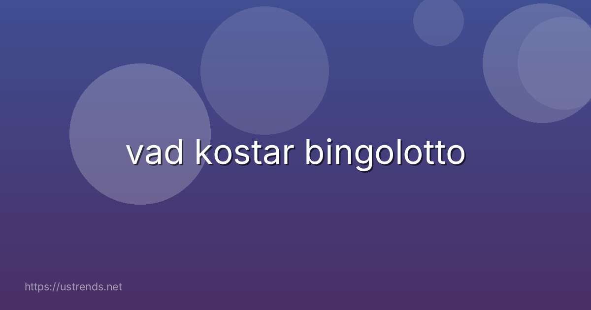 vad kostar bingolotto