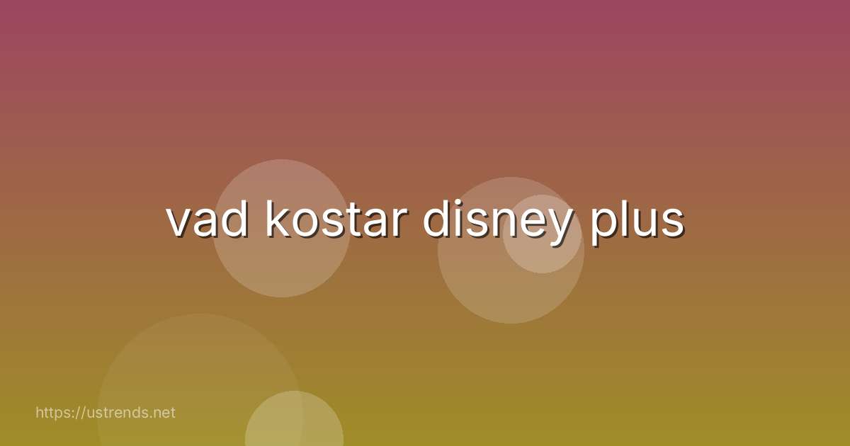vad kostar disney plus