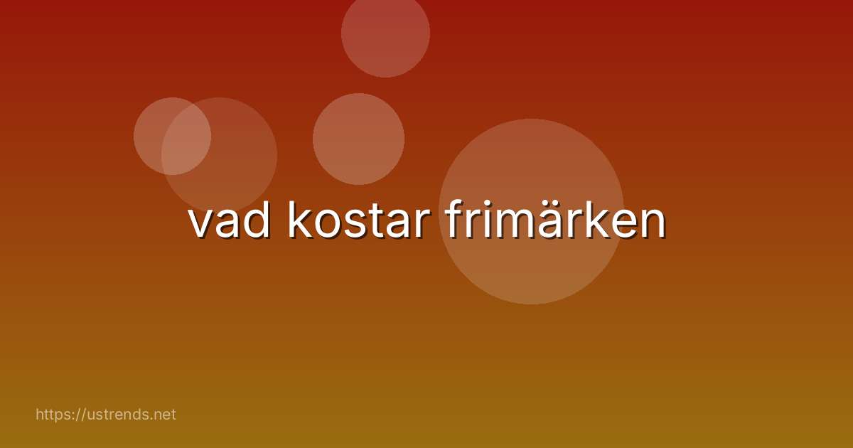 vad kostar frimärken