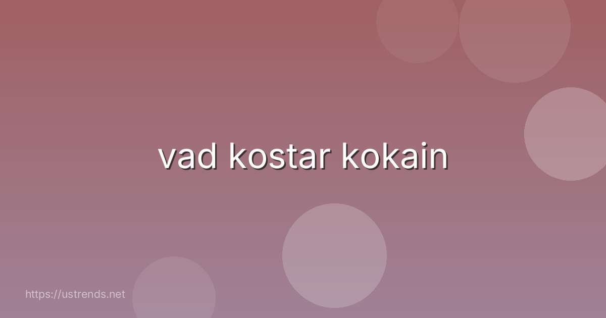 vad kostar kokain