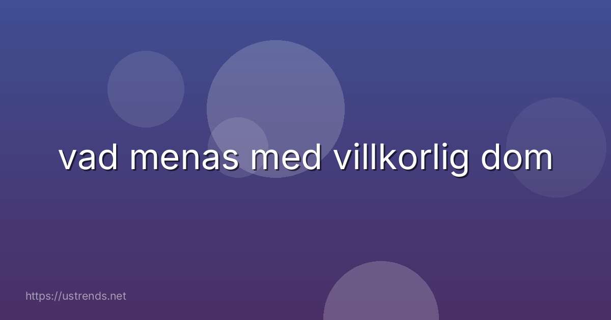 vad menas med villkorlig dom