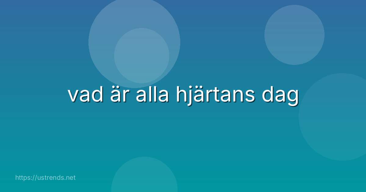 vad är alla hjärtans dag