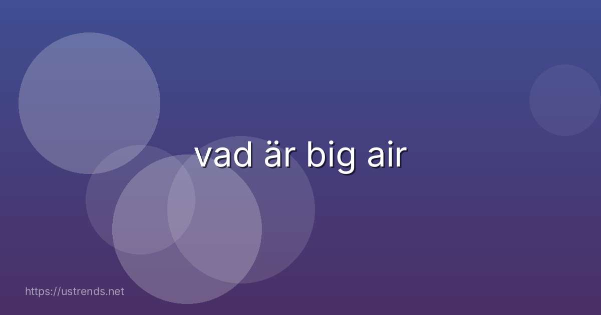 vad är big air