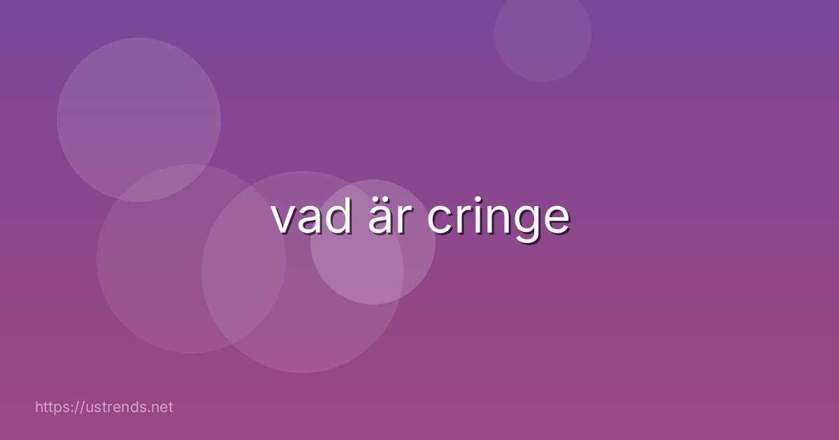 vad är cringe