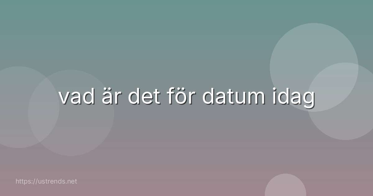 vad är det för datum idag