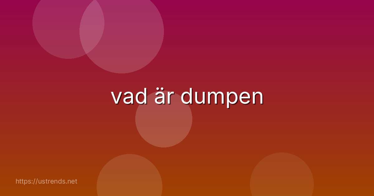 vad är dumpen