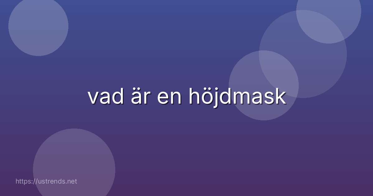vad är en höjdmask