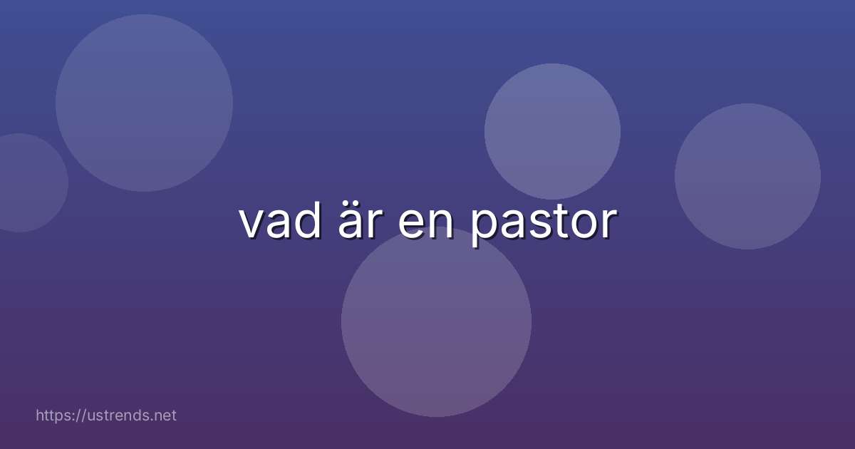 vad är en pastor