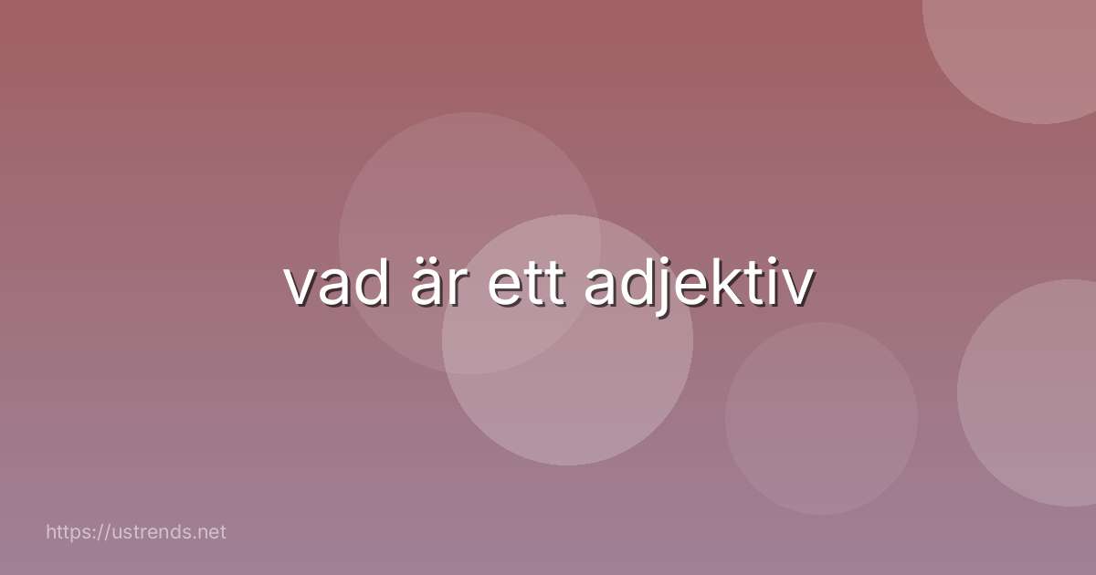 vad är ett adjektiv