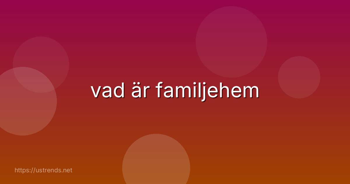 vad är familjehem