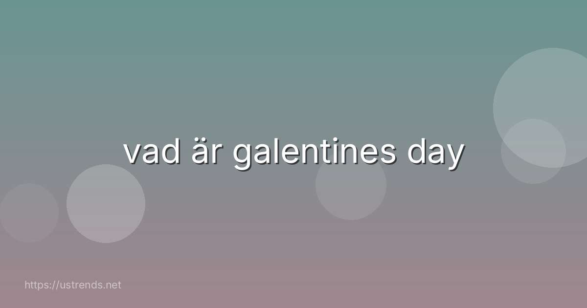 vad är galentines day