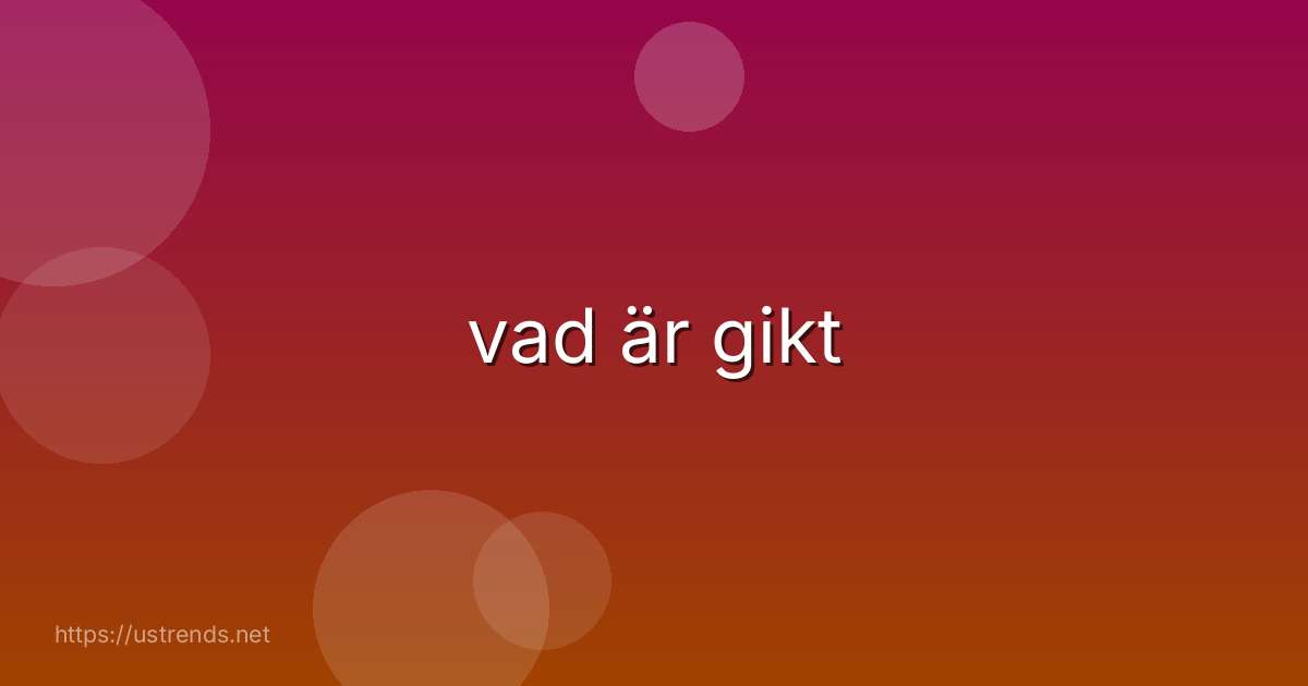 vad är gikt