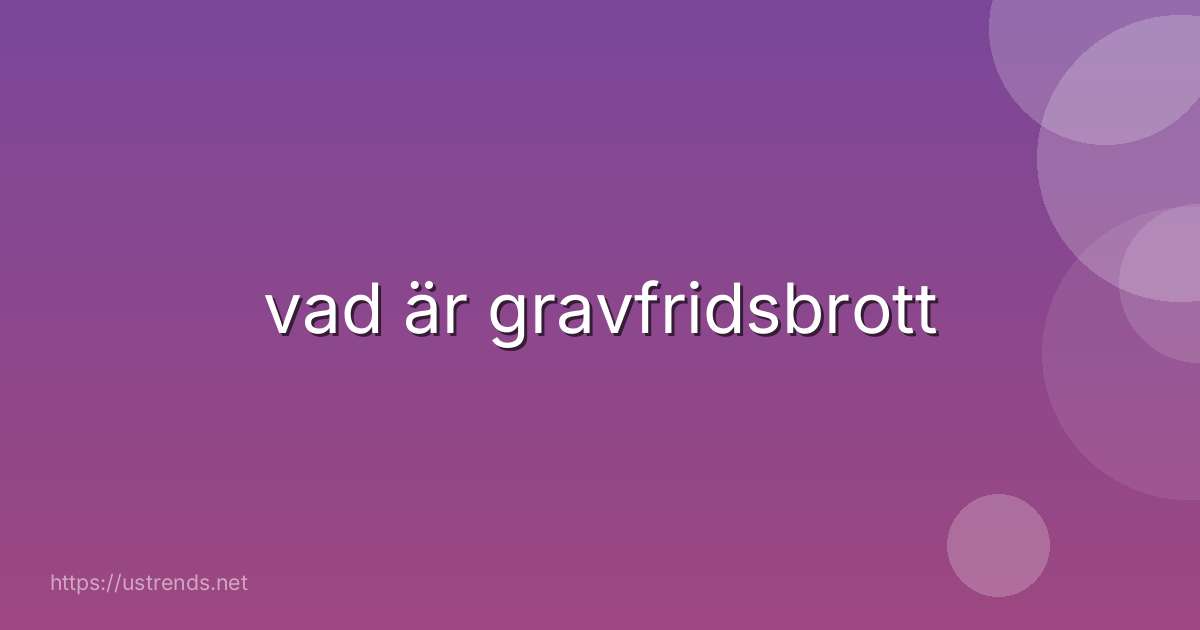 vad är gravfridsbrott