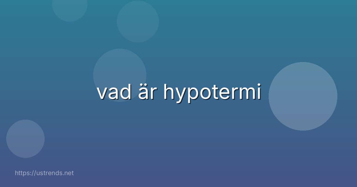 vad är hypotermi