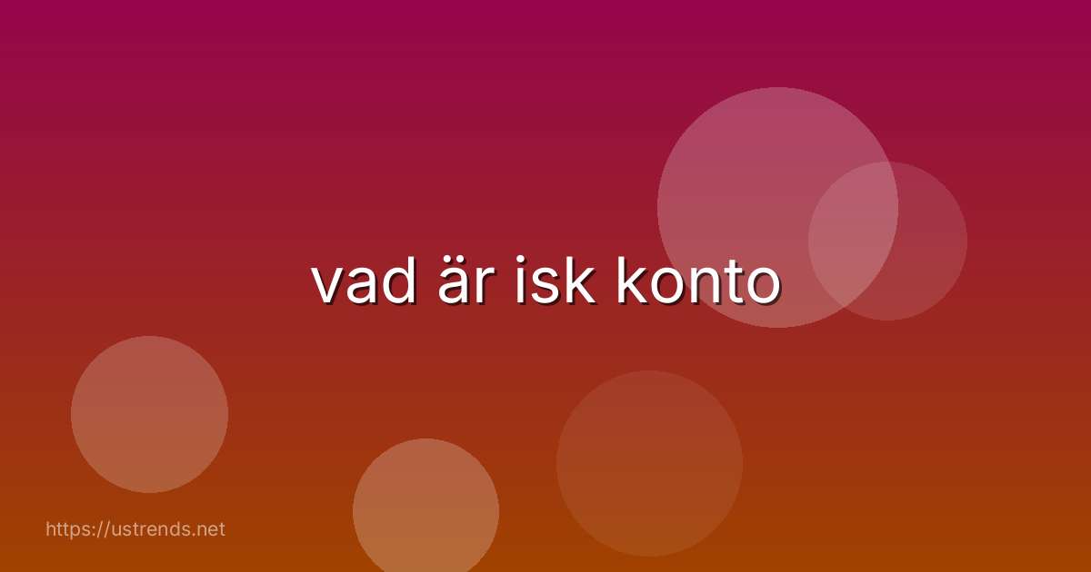 vad är isk konto