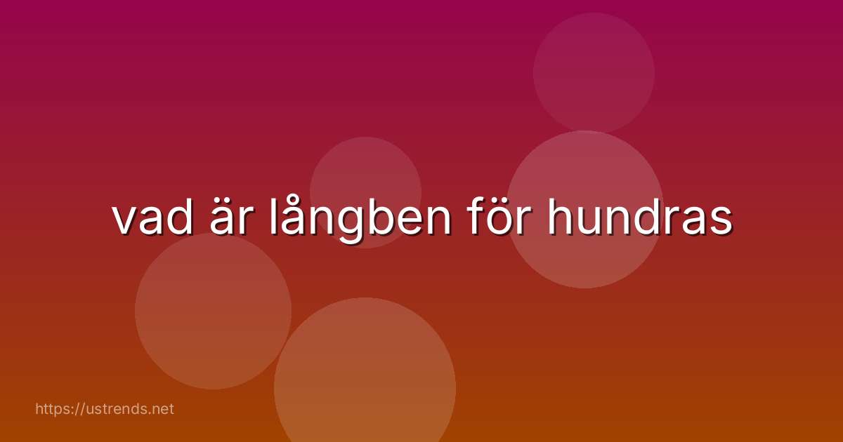 vad är långben för hundras