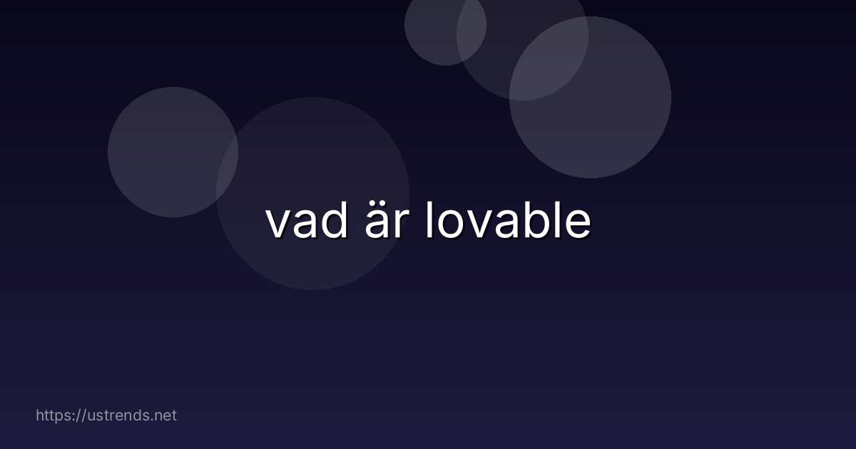 vad är lovable