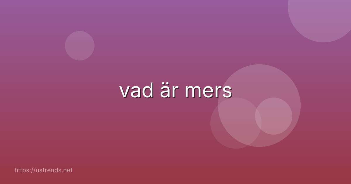 vad är mers