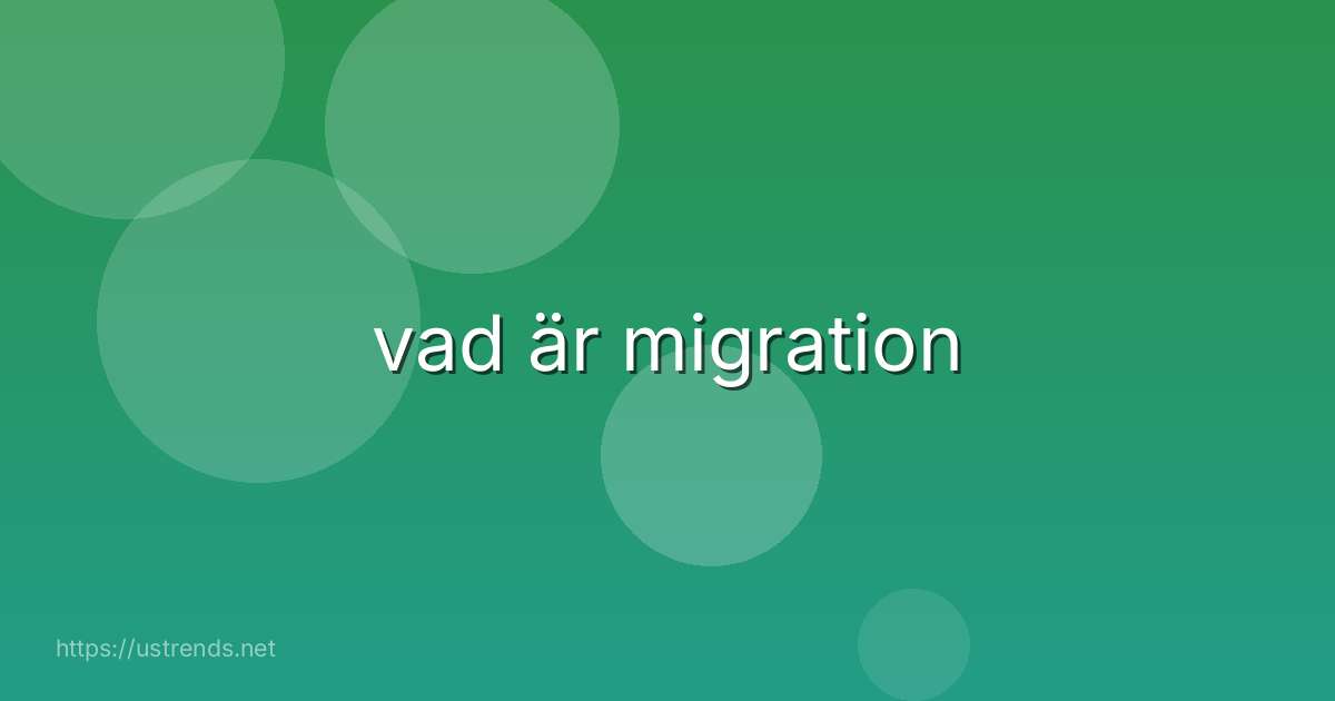 vad är migration