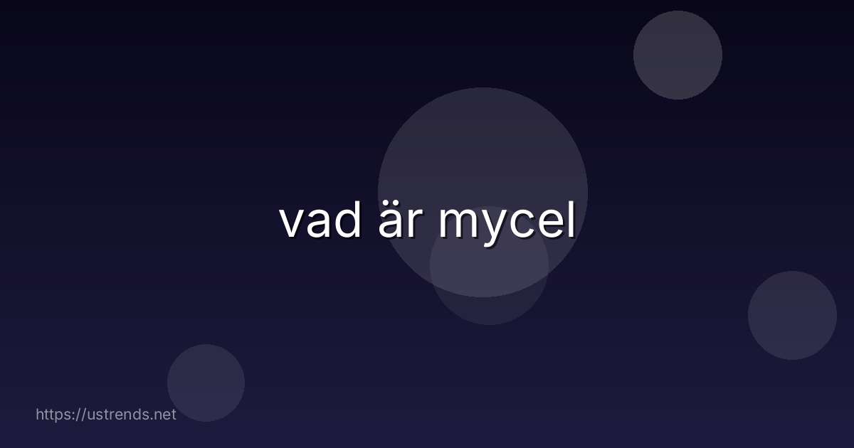 vad är mycel