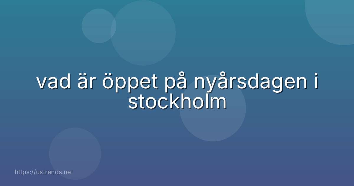 vad är öppet på nyårsdagen i stockholm