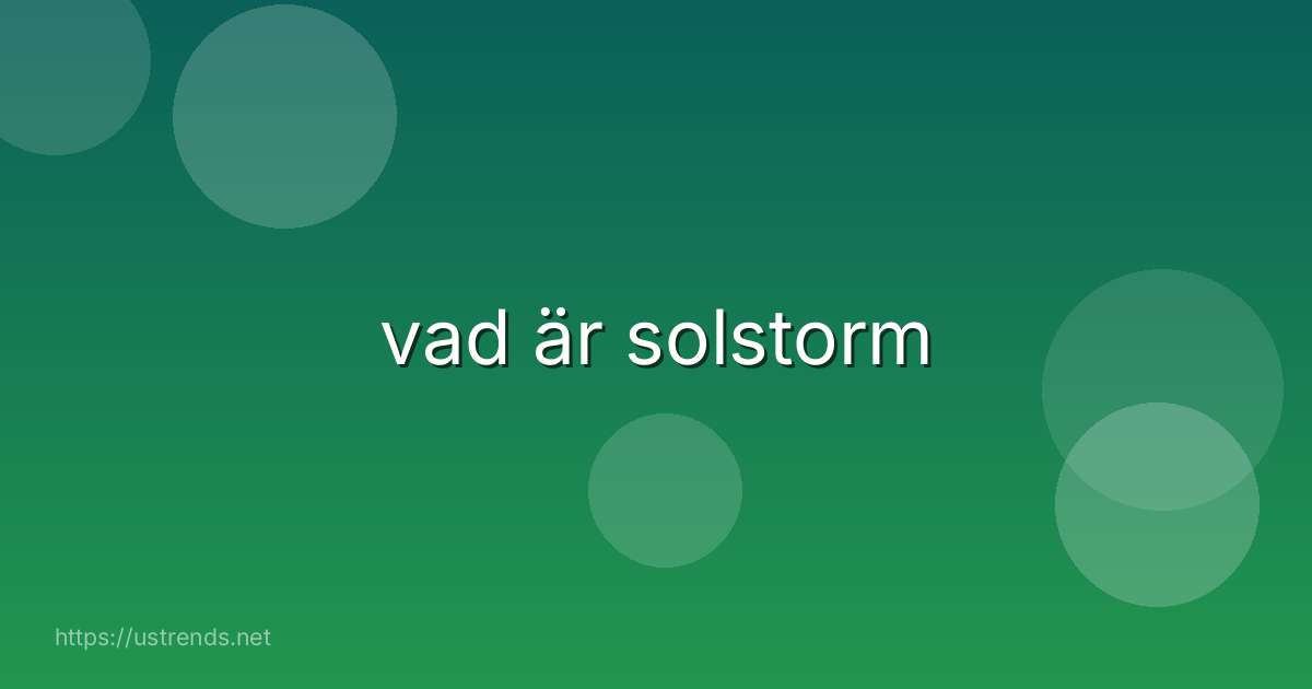 vad är solstorm