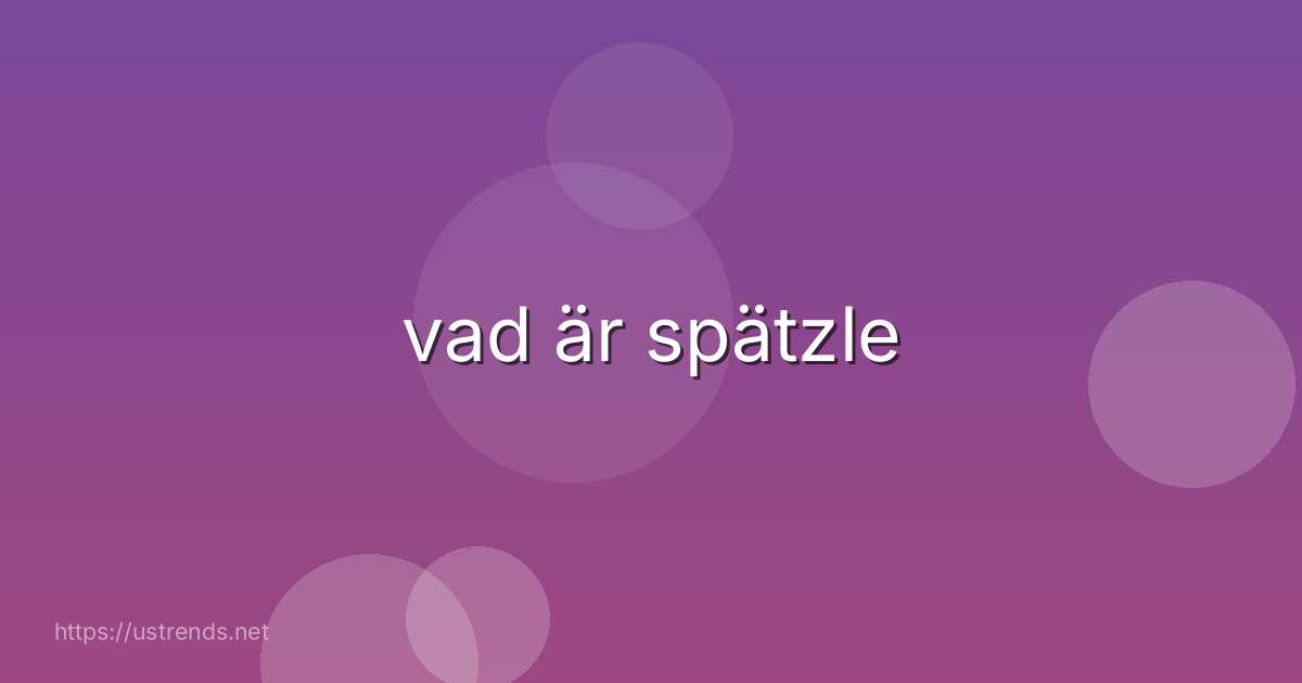 vad är spätzle