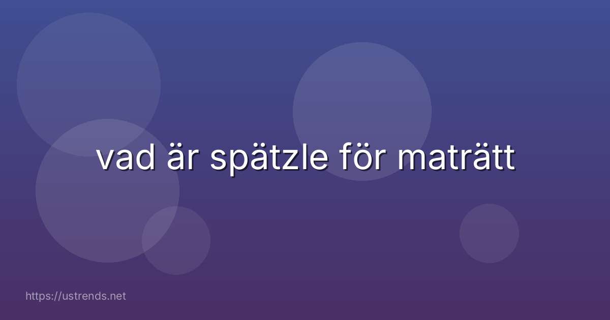 vad är spätzle för maträtt
