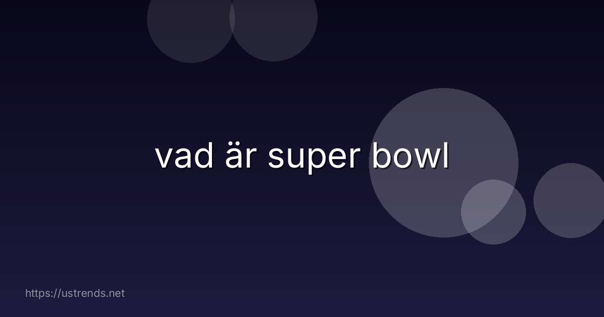 vad är super bowl