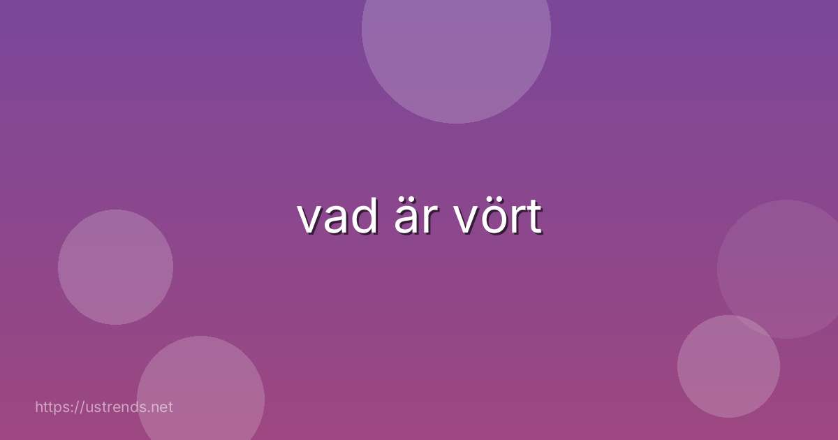 vad är vört