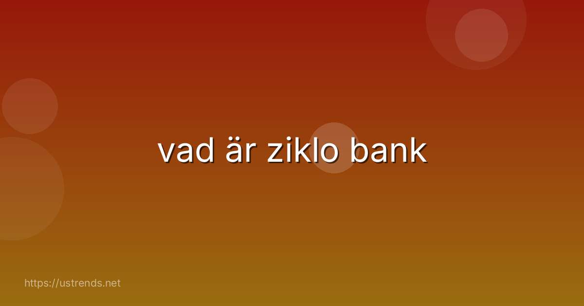 vad är ziklo bank