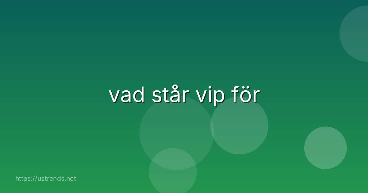 vad står vip för