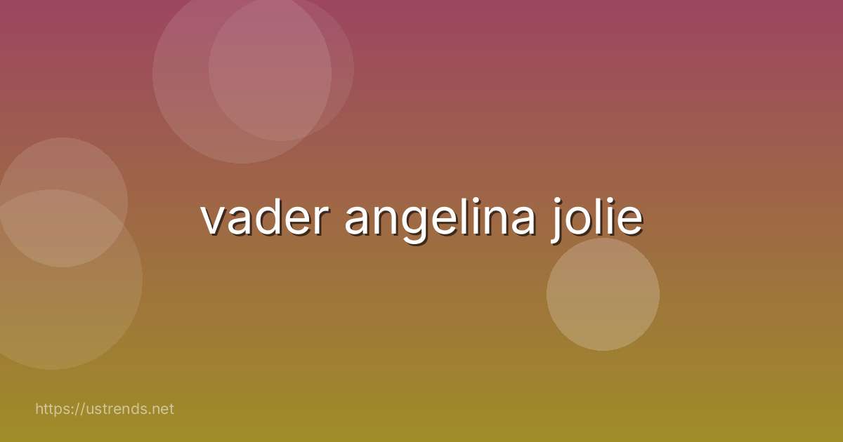 vader angelina jolie