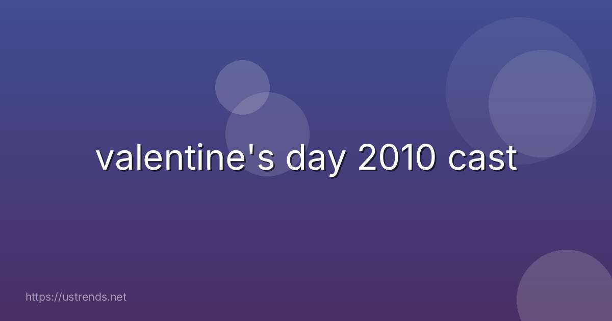 valentine's day 2010 cast