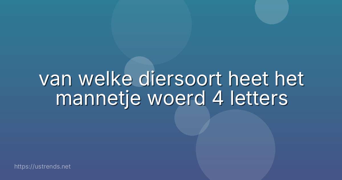 van welke diersoort heet het mannetje woerd 4 letters