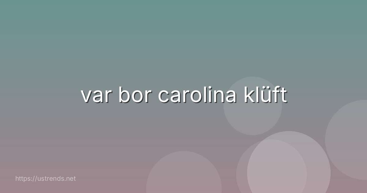 var bor carolina klüft