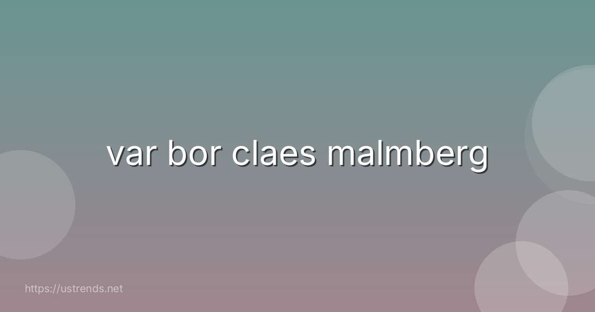 var bor claes malmberg