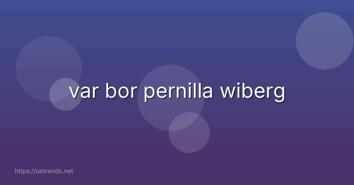 var bor pernilla wiberg