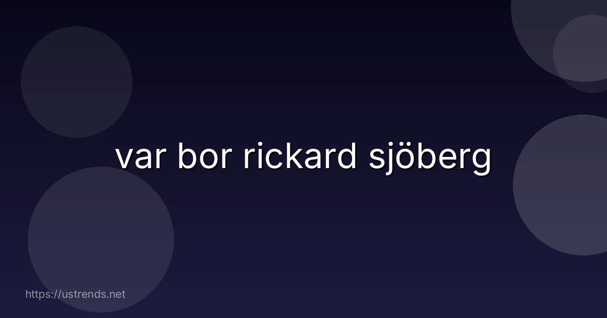 var bor rickard sjöberg