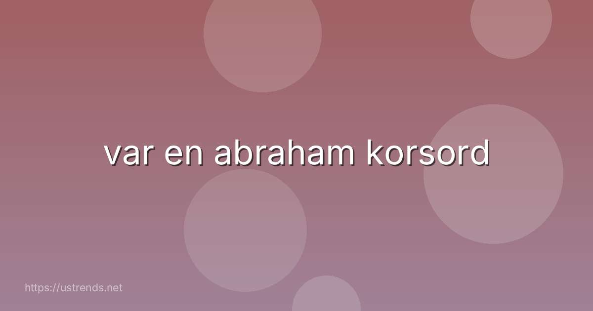 var en abraham korsord