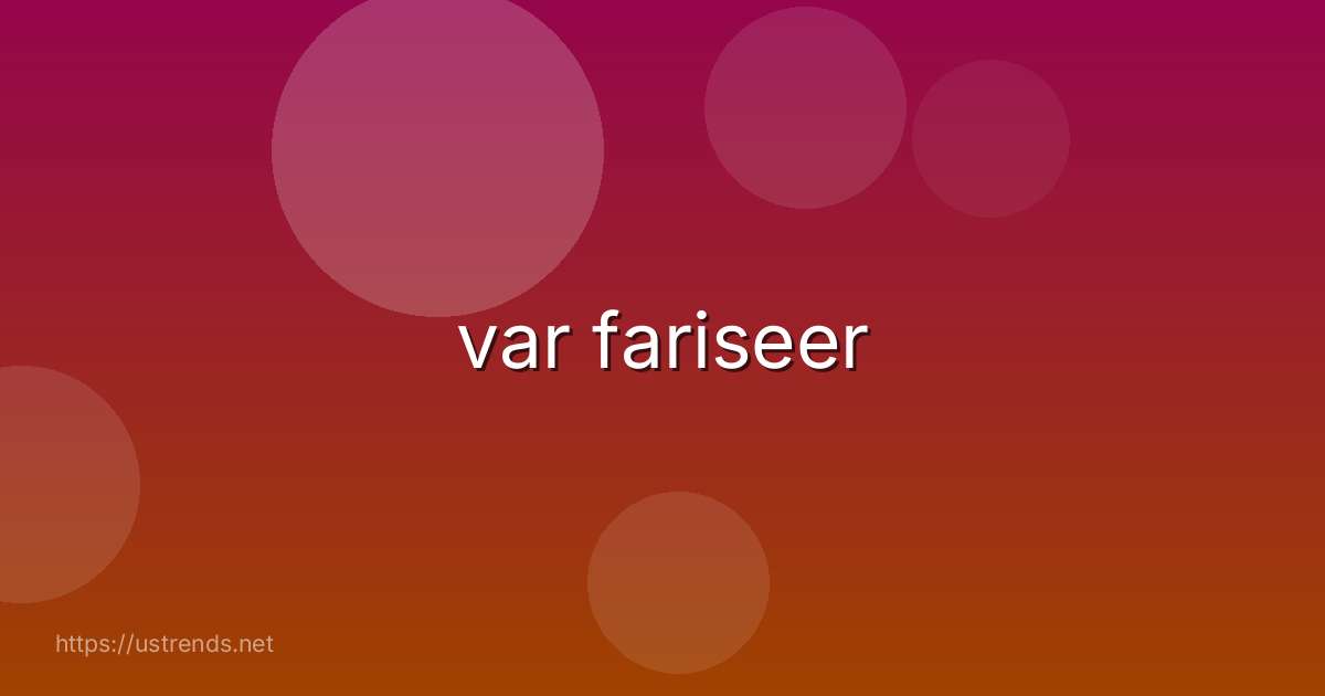 var fariseer