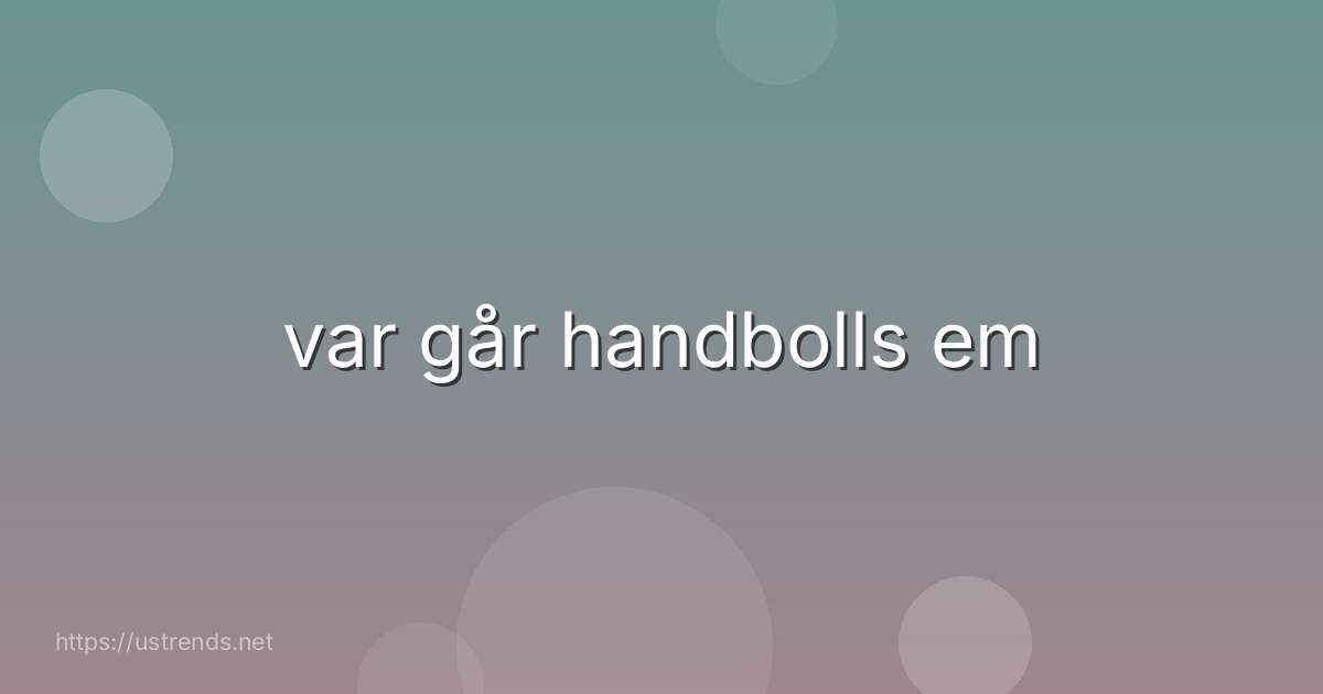 var går handbolls em