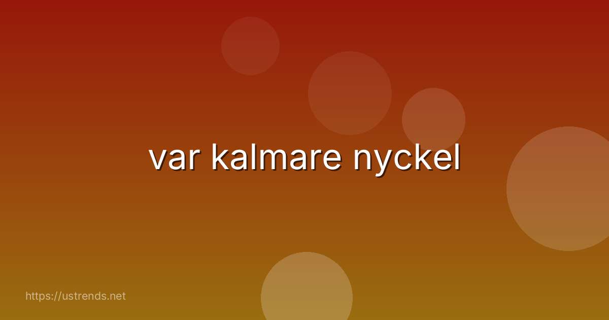 var kalmare nyckel